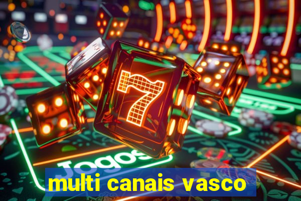 multi canais vasco